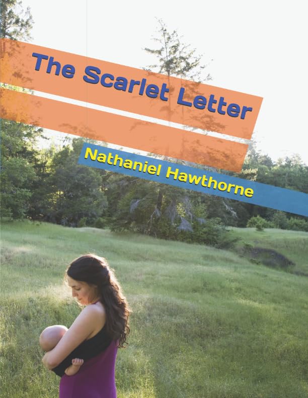 The Scarlet Letter by Nathaniel Hawthorne