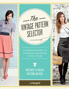The Vintage Pattern Selector with CD-ROM: The Sewer's Guide to Choosing &amp; Using Retro Styles by Jo Barnfield