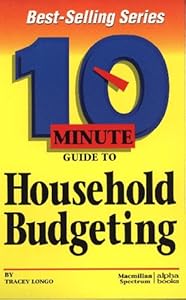10 Minute Guide to Household Budgeting (10 Minute Guides) by Tracey Longo