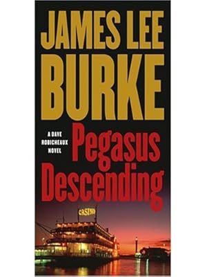 Pegasus Descending: A Dave Robicheaux Novel