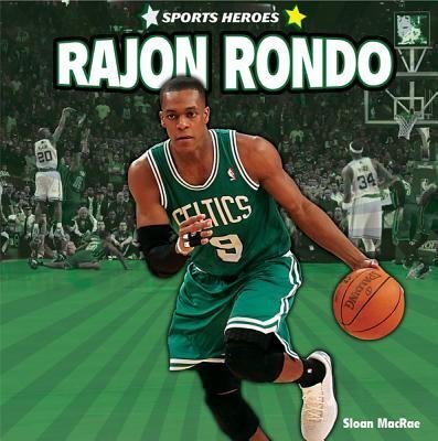 Rajon Rondo (Sports Heroes) by Sloan MacRae