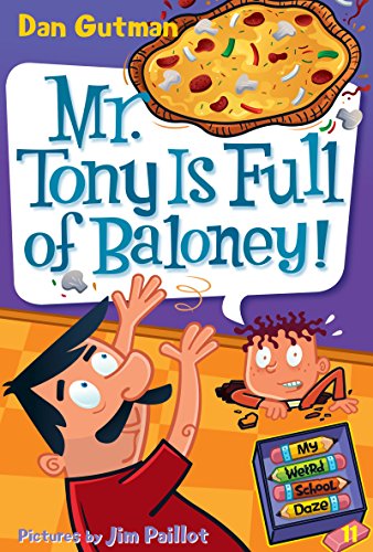 My Weird School Daze #11: Mr. Tony Is Full of Baloney! by Dan Gutman