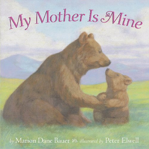 My Mother Is Mine by Marion  Dane Bauer