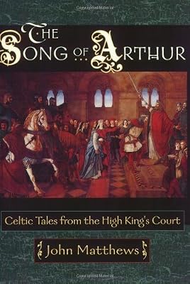 The Song of Arthur: Celtic Tales from the King's Court