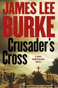 Crusader's Cross: A Dave Robicheaux Novel