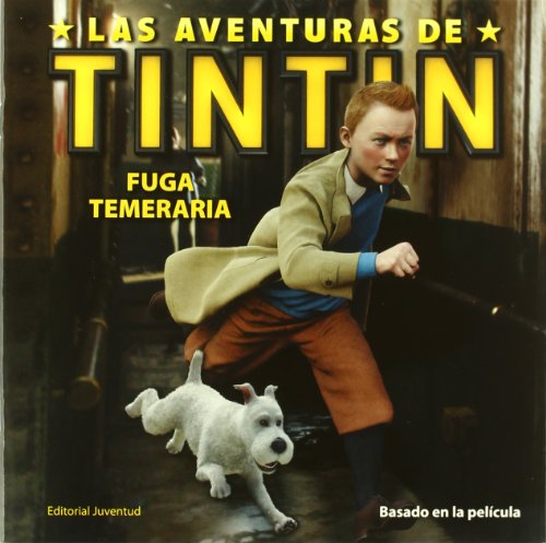 La fuga temeraria de Tint&iacute;n by Hergé