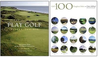 Fifty Places to Play Golf Before You Die/Golf's 100 Toughest Holes Two-Pack: A Special Set for Amazon.com Shoppers