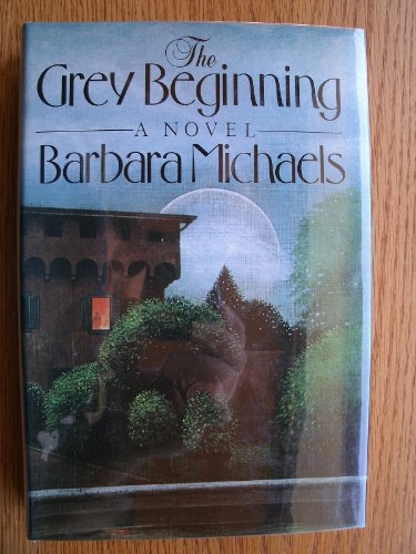 The Grey Beginning by Barbara Michaels