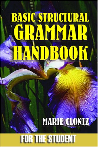Basic Structural Grammar Handbook: For the Student by Marie Clontz