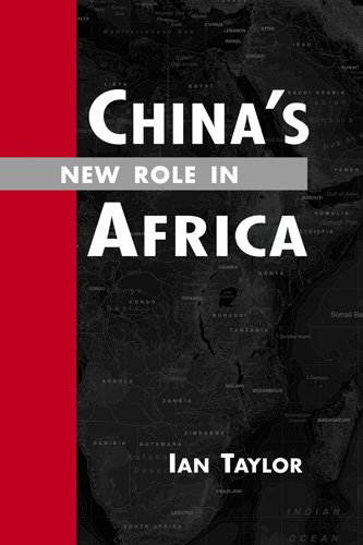 China's New Role in Africa by Ian Taylor