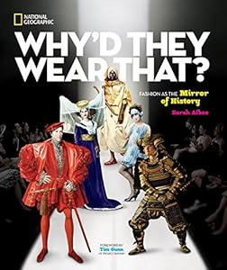Why'd They Wear That?: Fashion as the Mirror of History