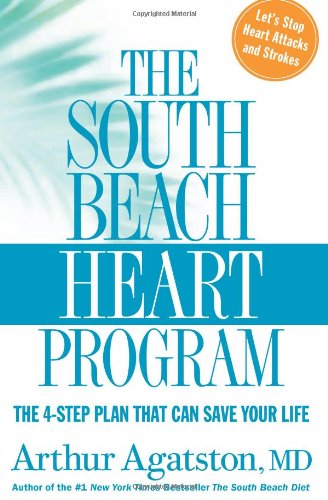 The South Beach Heart Program: The 4-Step Plan that Can Save Your Life by Arthur Agatston