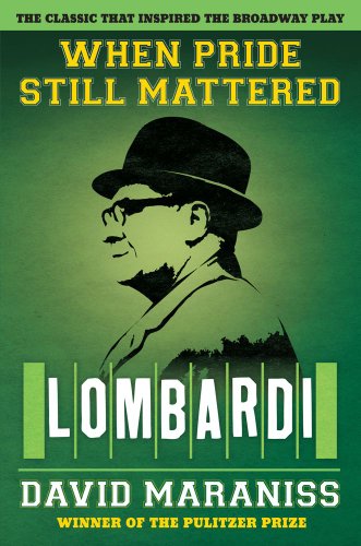 When Pride Still Mattered: Lombardi by David Maraniss
