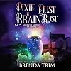 Pixie Dust & Brain Rust