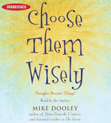 Choose Them Wisely: Thoughts Become Things!