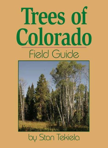 Trees of Colorado Field Guide by Stan Tekiela