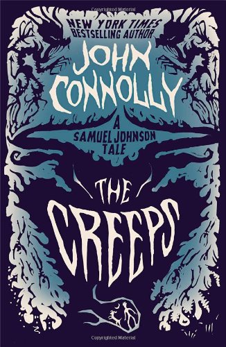 The Creeps: A Samuel Johnson Tale by John Connolly