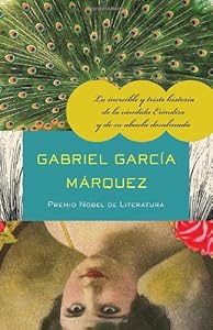 La incre&iacute;ble y triste historia de la c&aacute;ndida Er&eacute;ndira y de su abuela desalmada