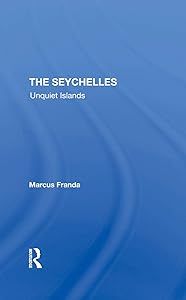 The Seychelles: Unquiet Islands by Marcus Franda