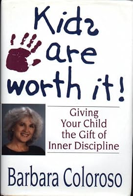 Kids Are Worth It!: Giving Your Child the Gift of Inner Discipline