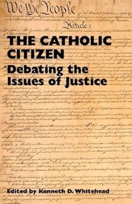 The Catholic Citizen: Debating the Issues of Justice