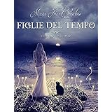 Maria Thea Chiodino - Figlie del Tempo. La serie (2015)