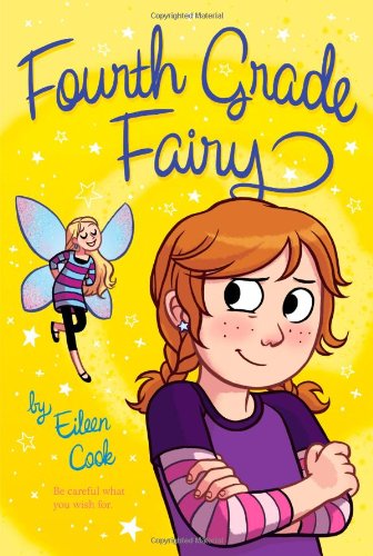 Fourth Grade Fairy, Book 1 by Eileen Cook