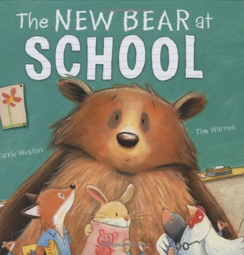 The New Bear At School by Carrie Weston