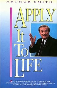 Apply It to Life by Arthur Smith
