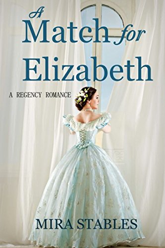 A Match for Elizabeth by Mira Stables