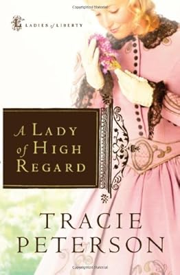 A Lady of High Regard (Ladies of Liberty, Book 1)