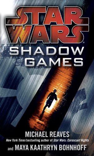 Shadow Games: Star Wars (Star Wars - Legends) by Michael Reaves