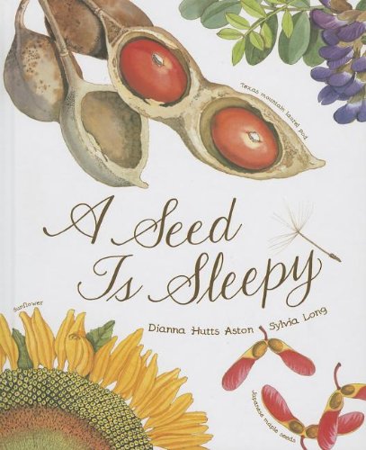 A Seed is Sleepy by Dianna Hutts Aston