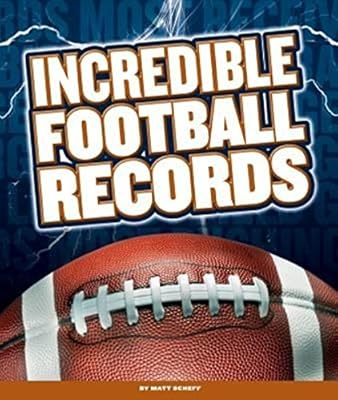 Incredible Football Records (Incredible Sports Records)