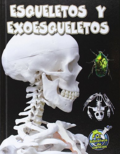 Esqueletos y Exoesqueletos by Julie K. Lundgren