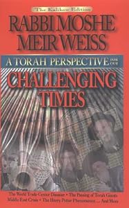 A Torah Perspective for Our Challenging Times by Moshe Meir Weiss