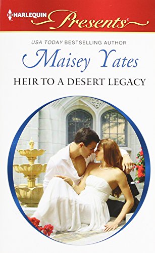 Heir to a Desert Legacy by Maisey Yates