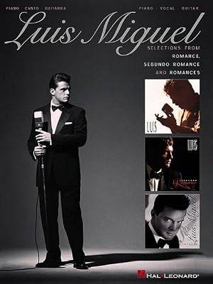 Luis Miguel - Selections from Romance, Segundo Romance, and Romances Piano, Vocal and Guitar Chords