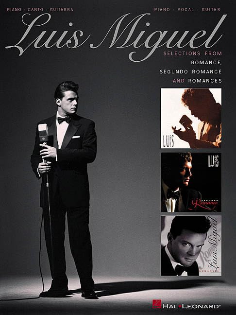 Luis Miguel - Selections from Romance, Segundo Romance, and Romances Piano, Vocal and Guitar Chords by Luis Miguel
