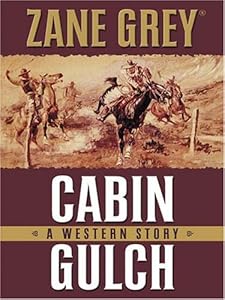 Five Star First Edition Westerns - Cabin Gulch: A Western Story