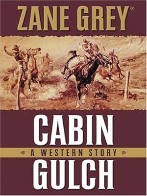 Five Star First Edition Westerns - Cabin Gulch: A Western Story