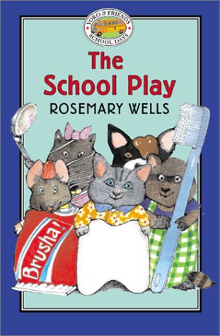Yoko & Friends School Days: The School Play - Book #2 (Yoko and Friends--School Days) by Rosemary Wells