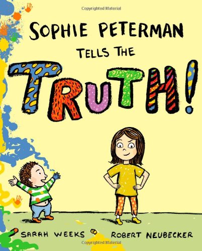 Sophie Peterman Tells the Truth! by Sarah Weeks