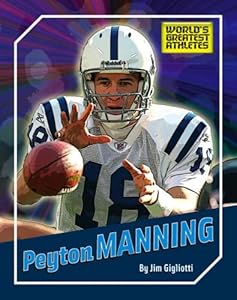 Peyton Manning (The World's Greatest Athletes)