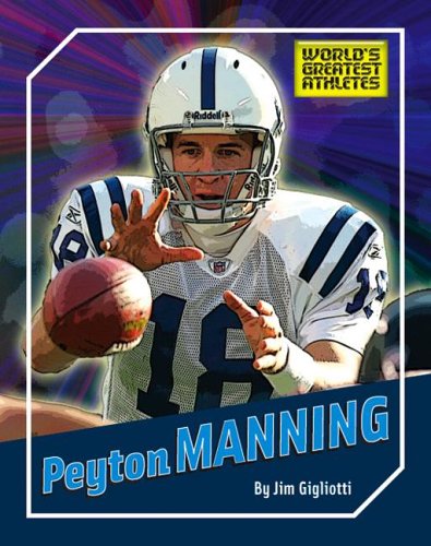 Peyton Manning (The World's Greatest Athletes) by Jim Gigliotti
