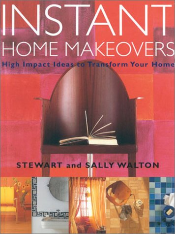 Instant Home Makeovers by Stewart Walton
