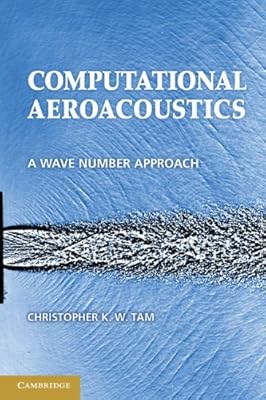 Computational Aeroacoustics: A Wave Number Approach (Cambridge Aerospace Series Book 33)