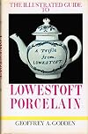 The Illustrated Guide to Lowestoft Porcelain (Illustrated Guides)