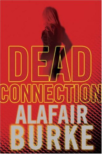 Dead Connection by Alafair Burke