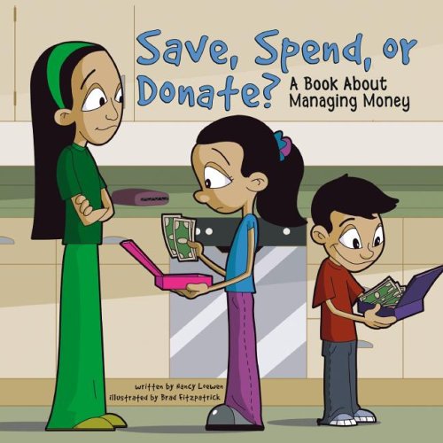 Save, Spend, or Donate?: A Book About Managing Money by Nancy Loewen